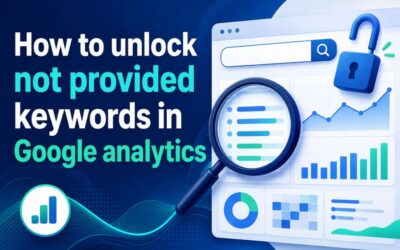 How to Unlock Not Provided Keywords in Google Analytics